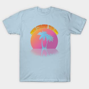 HERE COMES THE SUN T-Shirt